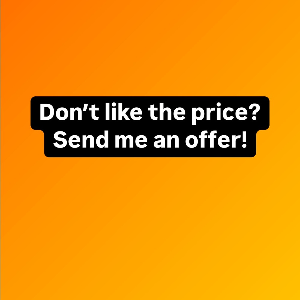 Like what you see but not the price, Send me an offer!